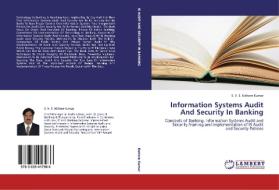 Information Systems Audit And Security In Banking di S. V. S. Kishore Kumar edito da LAP Lambert Academic Publishing