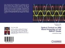 Optical Control on MM Wave Properties of InP IMPATT Diode di Tarun Kumar Barik, Sunadan Bhunia edito da LAP Lambert Academic Publishing