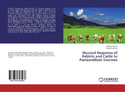 Mucosal Response of Rabbits and Cattle to Pasteurellosis Vaccines di Mortada Yagoub, Khalid Suleiman edito da LAP Lambert Academic Publishing