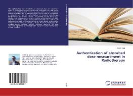 Authentication of absorbed dose measurement in Radiotherapy di Khalid Iqbal edito da LAP Lambert Academic Publishing
