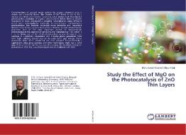 Study the Effect of MgO on the Photocatalysis of ZnO Thin Layers di Mohummad Osamah Abou-Helal edito da LAP Lambert Academic Publishing