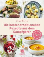 Die besten traditionellen Rezepte aus dem Dampfgarer di Tanja Braune edito da Kneipp Verlag
