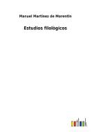 Estudios filològicos di Manuel Martinez De Morentin edito da Outlook Verlag