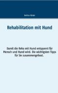 Rehabilitation mit Hund di Bettina Küster edito da Books on Demand