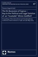 The EU Accession of Cyprus - Key to the Political and Legal Solution of an -Insoluble- Ethnic Conflict? di Thomas Giegerich edito da Nomos Verlagsges.MBH + Co
