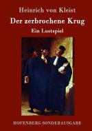 Der zerbrochene Krug di Heinrich Von Kleist edito da Hofenberg