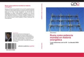 Rusia como potencia mundial en materia energética di Jaime Amaro edito da EAE