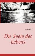 Die Seele Des Lebens di La Sunithi edito da Books On Demand