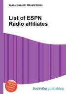 List Of Espn Radio Affiliates edito da Book On Demand Ltd.