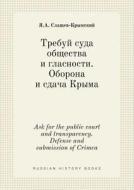 Ask For The Public Court And Transparency. Defense And Submission Of Crimea di Ya a Slaschev-Krymskij edito da Book On Demand Ltd.