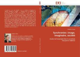 Synchronies: image, imaginaire, société di Valentina Grassi edito da Editions universitaires europeennes EUE