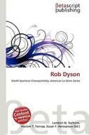 Rob Dyson di Lambert M. Surhone, Miriam T. Timpledon, Susan F. Marseken edito da Betascript Publishing
