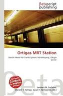 Ortigas Mrt Station edito da Betascript Publishing