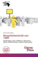 Bergarbeiterstreik Von 1889 edito da Betascript Publishing