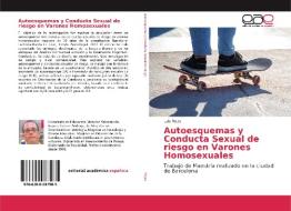 Autoesquemas y Conducta Sexual de riesgo en Varones Homosexuales di Luis Rojas edito da EAE