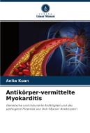 Antikörper-vermittelte Myokarditis di Anita Kuan edito da Verlag Unser Wissen