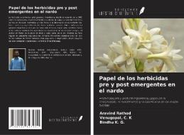 Papel de los herbicidas pre y post emergentes en el nardo di Aravind Rathod, Venugopal C. K, Bindhu K. G. edito da Ediciones Nuestro Conocimiento