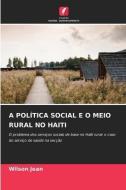 A POLÍTICA SOCIAL E O MEIO RURAL NO HAITI di Wilson Jean edito da Edições Nosso Conhecimento