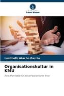 Organisationskultur in KMU di Leslibeth Atacho Garcia edito da Verlag Unser Wissen