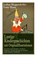 Lustige Kindergeschichten Mit Originalillustrationen di Lothar Meggendorfer, Franz Bonn edito da E-artnow