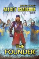 The Founder (Mirror World Book #5): LitRPG Series di Alexey Osadchuk edito da MAGIC DOME BOOKS