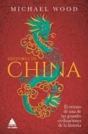 La Historia de China di Michael Wood edito da ATICO DE LOS LIBROS