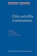 Clitic And Affix Combinations edito da John Benjamins Publishing Co