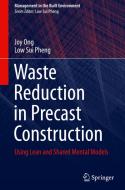 Waste Reduction in Precast Construction: Using Lean and Shared Mental Models di Joy Ong, Low Sui Pheng edito da SPRINGER NATURE