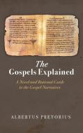 The Gospels Explained di Albertus Pretorius edito da Wipf and Stock