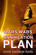 Annihilation Plan di Karr John Andrew Karr edito da Independently Published