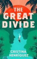 The Great Divide di Cristina Henriquez edito da HarperCollins Publishers