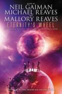 Eternity's Wheel di Neil Gaiman, Michael Reaves, Mallory Reaves edito da HARPERCOLLINS