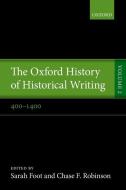 The Oxford History of Historical Writing di Sarah Foot edito da OUP Oxford