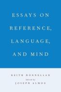 Essays on Reference, Language, and Mind di Keith Donnellan edito da OXFORD UNIV PR