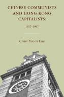 Chinese Communists and Hong Kong Capitalists: 1937-1997 di C. Chu edito da Palgrave Macmillan