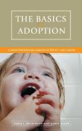 The Basics of Adoption di James Dickerson, Mardi Allen edito da Praeger