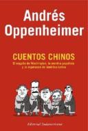 Cuentos Chinos di Andres Oppenheimer edito da Sudamericana