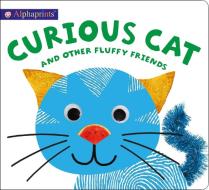 Alphaprints: Curious Cat and Other Fluffy Friends di Roger Priddy edito da Priddy Books