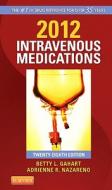 Intravenous Medications di #Gahart,  Betty L. Nazareno,  Adrienne R. edito da Elsevier - Health Sciences Division