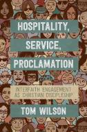 Hospitality, Service, Proclamation di Tom Wilson edito da SCM Press