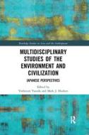 Multidisciplinary Studies of the Environment and Civilization di Yoshinori Yasuda, Mark J. Hudson edito da Taylor & Francis Ltd