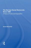 The German Social Democrats Since 1969 di Gerard Braunthal edito da Taylor & Francis Ltd