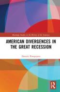 American Divergences In The Great Recession di Daniele Pompejano edito da Taylor & Francis Ltd