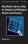 Microfluidic Lab-on-a-chip For Chemical And Biological Analysis And Discovery di Paul C.H. Li edito da Taylor & Francis Ltd