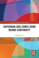 Superman And Comic Book Brand Continuity di Phillip Bevin edito da Taylor & Francis Ltd