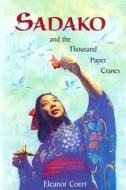 Sadako and the Thousand Paper Cranes di Eleanor Coerr edito da G. P. Putnam's Sons