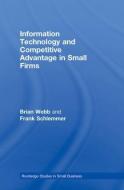 Information Technology and Competitive Advantage in Small Firms di Brian Webb edito da Routledge