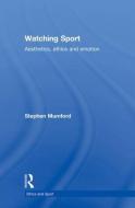 Watching Sport di Stephen Mumford edito da Taylor & Francis Ltd