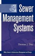 Sewer Management Systems di Day, Thomas J. Day edito da John Wiley & Sons