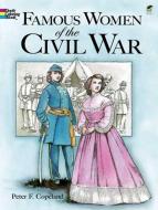 Famous Women of the Civil War Coloring Book di Peter F. Copeland edito da DOVER PUBN INC